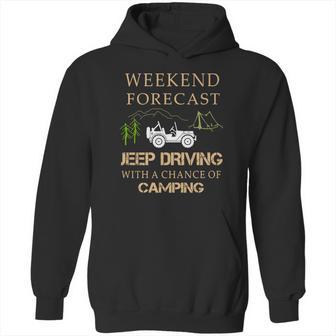 Weekend Forecast Jeep Driving Camping T Shirts Hoodie | Favorety