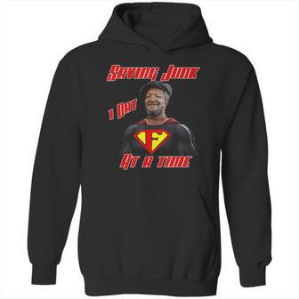 Fred Sanford Saying Junk 1 Day At A Time Hoodie | Favorety AU