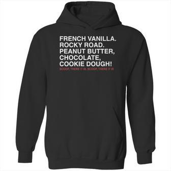 French Vanilla Rocky Road Peanut Butter Chocolate Cookie Dough Scoop There It Is Scoop There It Is Hoodie | Favorety CA