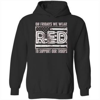 On Fridays We Wear Red To Support Our Troops Hoodie | Favorety DE