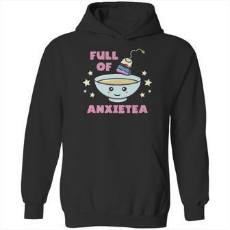 Full Of Anxietea Kawaii Pastel Goth Full Of Anxiety Tea Hoodie | Favorety CA