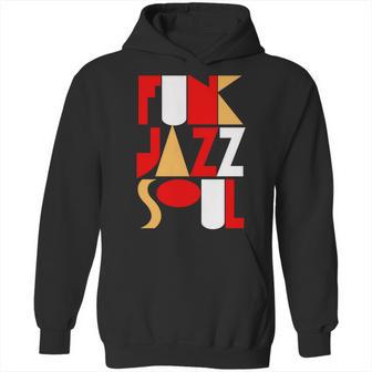 Funk Jazz Soul Hoodie | Favorety CA