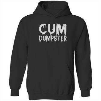 Funny Cum Dumpster Text Design Fetish Bukkake Gift Hoodie | Favorety DE