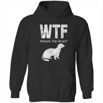 Funny Ferret Wtf Where Is The Ferret Gift Hoodie | Favorety UK