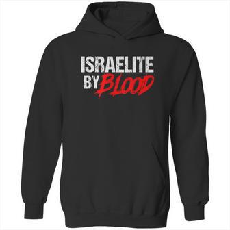 Funny Israelite By Blood Jewish Faith For Hebrew Jew Hoodie | Favorety