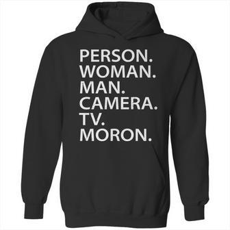 Funny Person Woman Man Camera Tv Moron Hoodie | Favorety