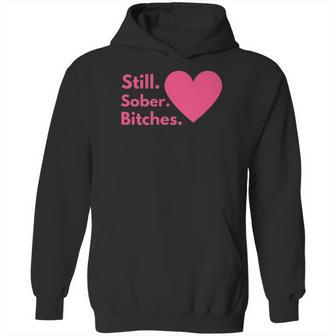 Funny Sobriety Recovery Aa Na - Still Sober Bitches Hoodie | Favorety CA