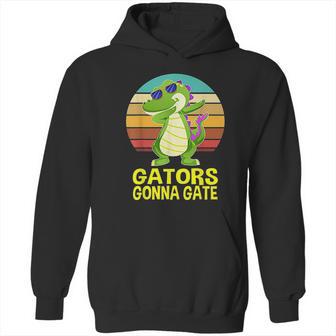 Gators Gonna Gate Crocodile Alligator Gifts Hoodie | Favorety UK