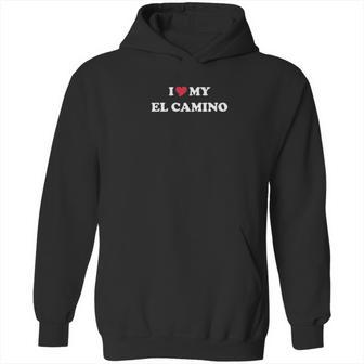 Gildan I Love My El Camino Hoodie | Favorety CA