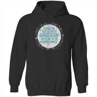 Im That Girl Listens To Gangsta Rap Way To Farmers Hoodie | Favorety CA