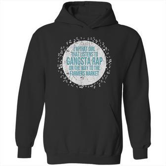 I Am That Girl Listens To Gangsta Rap Way To Farmers Hoodie | Favorety CA