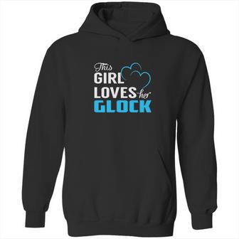 This Girl Loves Her Glock Name Shirts Hoodie | Favorety AU