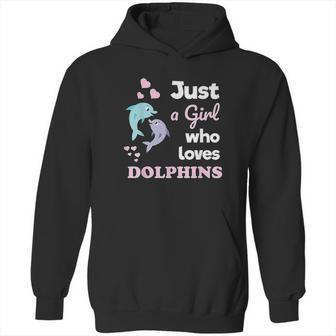 Girls Dolphin Gift Just A Girl Who Loves Dolphins Hoodie | Favorety DE