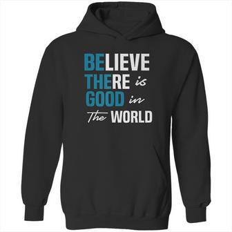 Be The Good Believe Humanity Kindness In The World Hoodie | Favorety