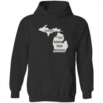 We Got Good I Stand With That Woman From Michigan Gretchen Whitmer Hoodie | Favorety DE