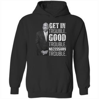 Get In Good Trouble John Lewis Saying Hoodie | Favorety CA