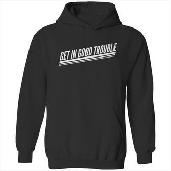 Get In Good Trouble Rep John Lewis Quote Hoodie | Favorety CA