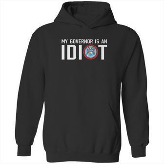 My Governor Is An Idiot Michigan T-Shirt Hoodie | Favorety