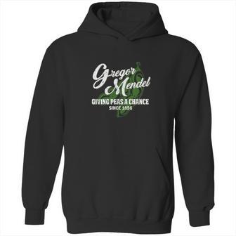 Gregor Mendel Giving Peas A Chance Since 1856 Hoodie | Favorety AU