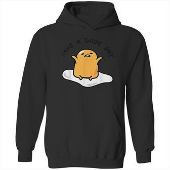 Gudetama Have A Gude Day Good Day Hoodie | Favorety CA