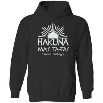 Hakuna Mas Ta Tas Hoodie | Favorety UK