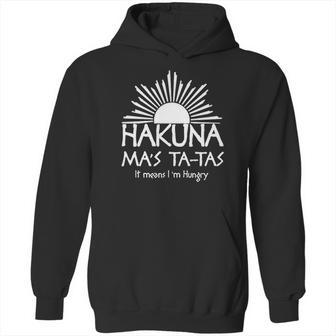 Hakuna Mas Tatas Hoodie | Favorety UK