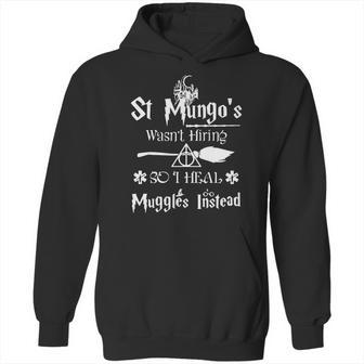 Halloween St Mungos Wasnt Hiring So I Heal Muggles Instead Hoodie | Favorety CA