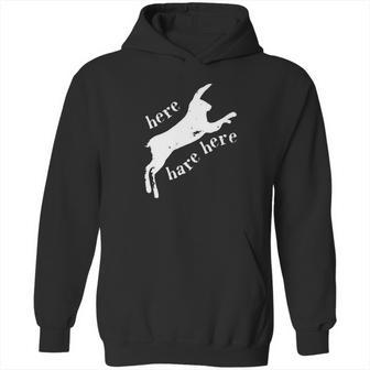 Here Hare Here Monty Python Hoodie | Favorety CA