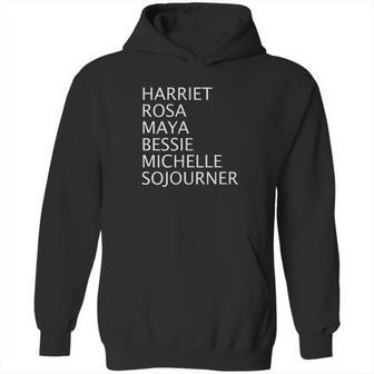 Harriet Rosa Maya Bessie Michelle Sojourner Black History Hoodie | Favorety