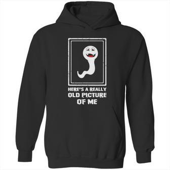 Heres A Really Old Picture Of Me Funny Sperm Hoodie | Favorety UK