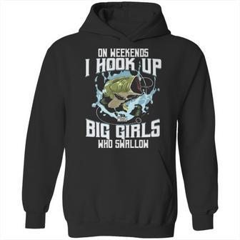 On Weekend I Hook Up With Big Girls Who Swallow Gift Fishing Hoodie | Favorety UK