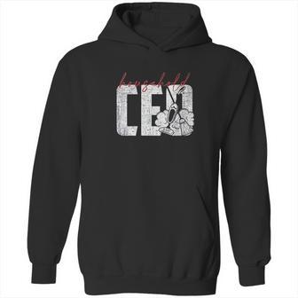 Household Ceo Ceo Of The House Hoodie | Favorety UK