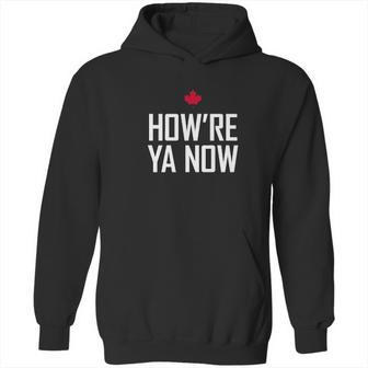 Howre Ya Now Hoodie | Favorety UK