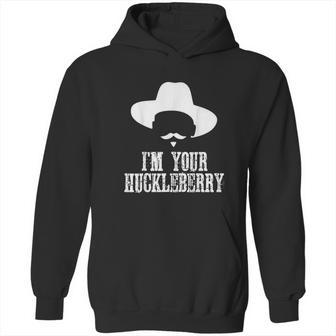 Im Your Huckleberry Funny Sarcasm Hoodie | Favorety AU