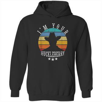 Im Your Huckleberry Vintage Cowboy Funny Western Quote Gift Hoodie | Favorety UK