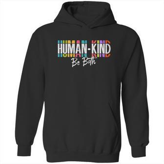 Humankind Gift Be Both Gift Support Human Kindness Gift Equality Kind Gift Hoodie | Favorety DE