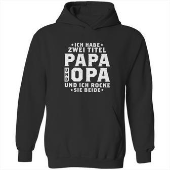 Ich Habe Zwei Titel Papa Amp Opa Und Ich Rocke Beide Hoodie | Favorety CA