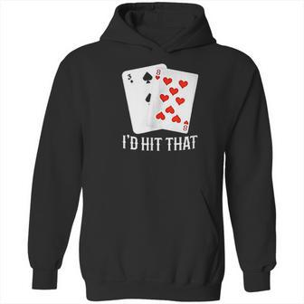 Id Hit That 11 Of Blackjack Cards Gambling Hoodie | Favorety AU