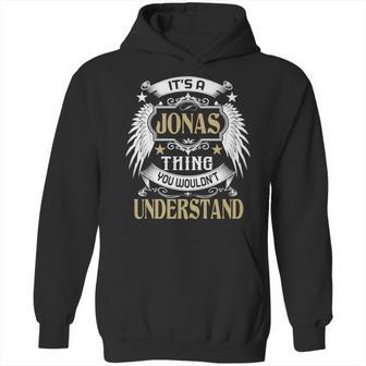 Its A Jonas Thing You Wouldnt Understand Name Hoodie | Favorety