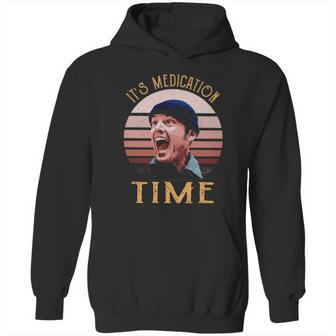 Its Medication Time Hoodie | Favorety CA