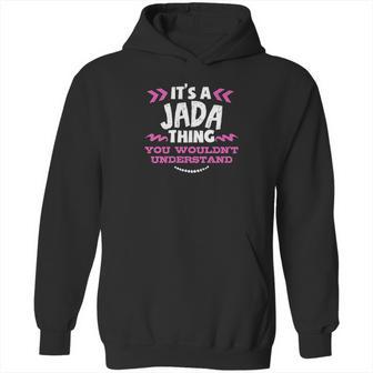 Jada Gift It Is A Jada Thing Hoodie | Favorety