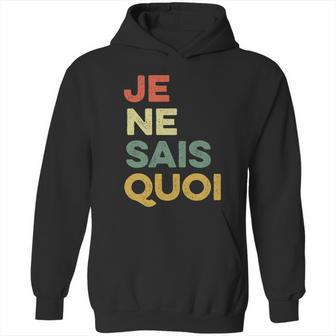 Je Nai Sais Quoi Funny French Idiom France Francais Frances Gift Hoodie | Favorety AU