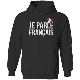 Je Parle Francais Hoodie | Favorety