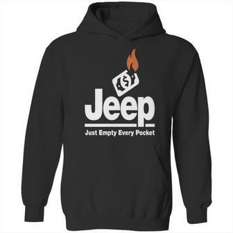 Jeep - Just Empty Every Pocket 1 Hoodie | Favorety