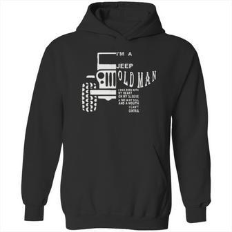 Jeep Old Man I Cant Control For Jeep Lover Aesthetic Gift 2022 Hoodie | Favorety DE