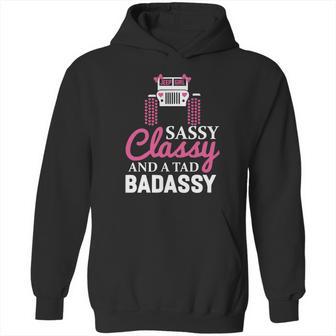 Jeep Sassy Classy And A Tad Badassy Hoodie | Favorety CA