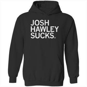 Josh Hawley Sucks Hoodie | Favorety UK