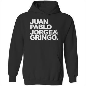 Juan Pablo Jorge And Gringo Hoodie | Favorety CA