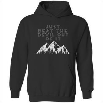 Just Beat The Devil Out Of It Mountain Scene Artist Humor Graphic Design Printed Casual Daily Basic Hoodie | Favorety CA