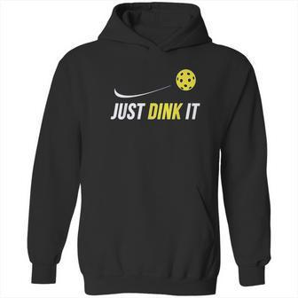 Just Dink It Funny Picklebal Hoodie | Favorety